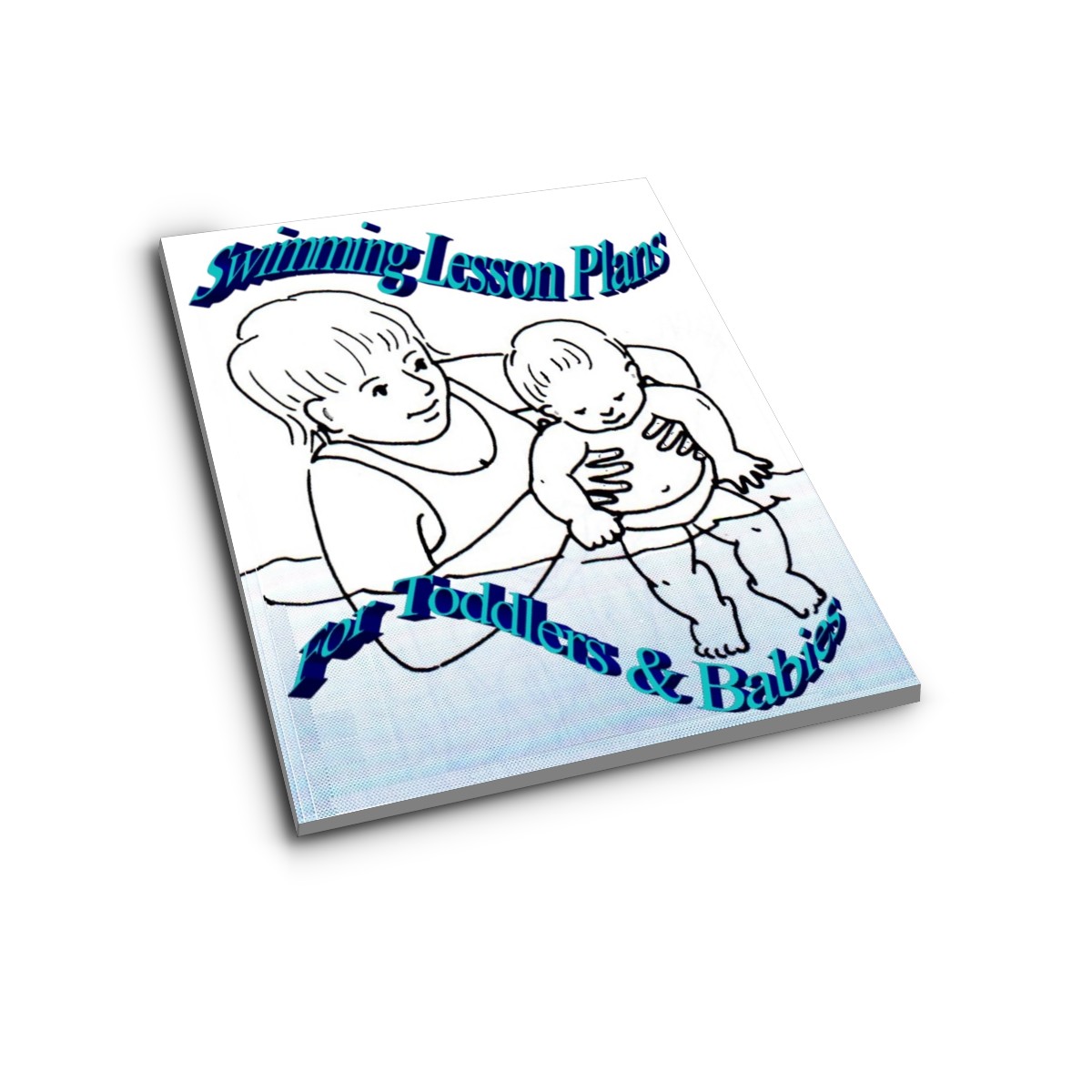 image of Swim Teaching Lesson Plans For Toddlers & Babies Book Cover